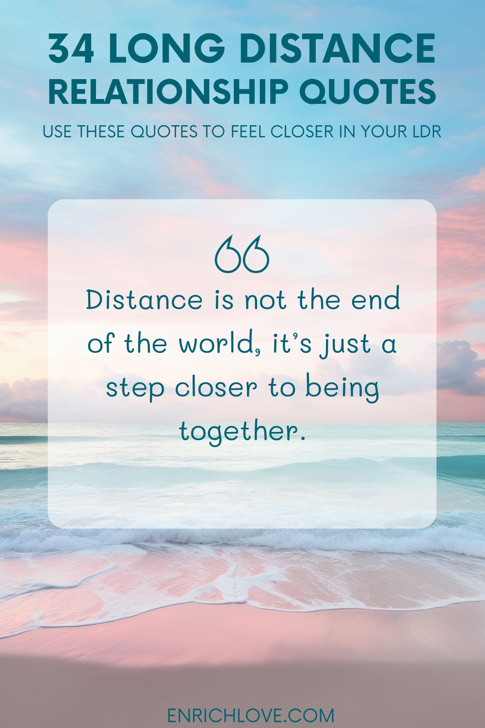 34 Long Distance Relationship Quotes - Distance is not the end of the world, it’s just a step closer to being together.