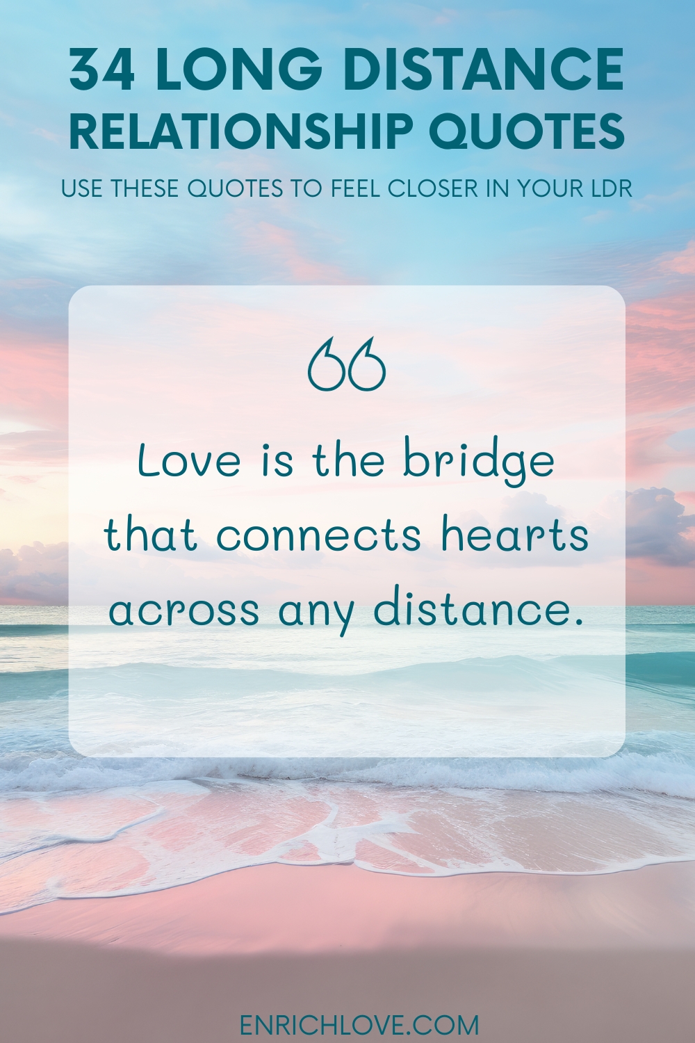 34 Long Distance Relationship Quotes - Love is the bridge that connects hearts across any distance.