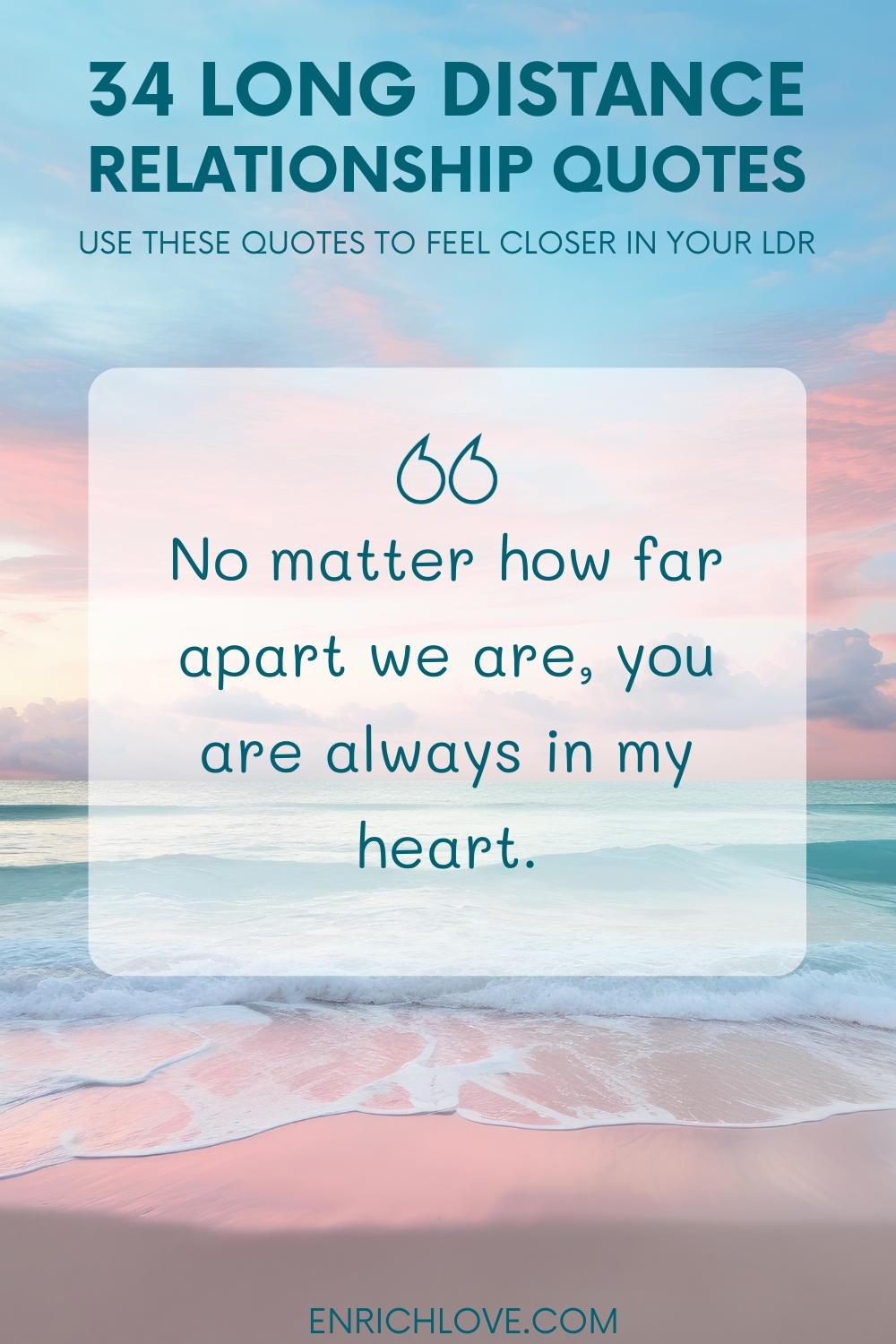 34 Long Distance Relationship Quotes - No matter how far apart we are, you are always in my heart.