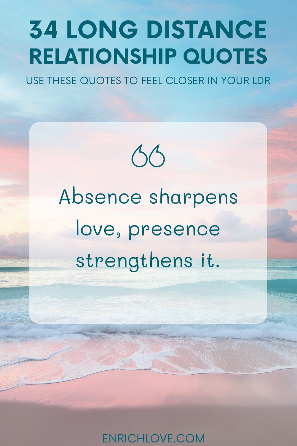 34 Long Distance Relationship Quotes - Absence sharpens love, presence strengthens it.